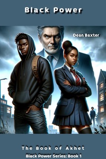 Black Power: The Book of Akhet by Dean Baxter